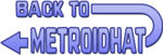 back to Metroidhat